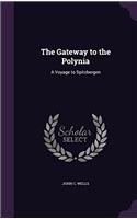 THE GATEWAY TO THE POLYNIA: A VOYAGE TO