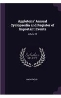 Appletons' Annual Cyclopaedia and Register of Important Events; Volume 18