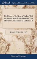 THE HISTORY OF THE SIEGE OF TOULON. WITH