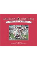 Arkansas Football Yesterday and Today