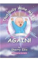 That Baby Woke Me Up, AGAIN