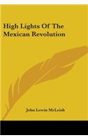 High Lights Of The Mexican Revolution
