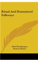 Ritual And Dramatized Folkways