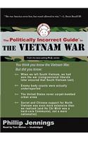 The Politically Incorrect Guide to the Vietnam War
