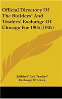 Official Directory Of The Builders' And Traders' Exchange Of Chicago For 1905 (1905)