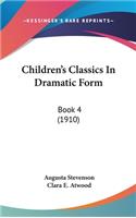 Children's Classics in Dramatic Form