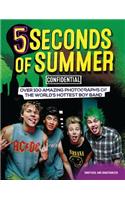 5 Seconds of Summer Confidential: Over 100 Amazing Photographs of the World's Hottest Boy Band
