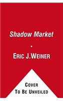 The Shadow Market