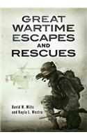 Great Wartime Escapes and Rescues