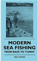 Modern Sea Fishing - From Bass To Tunny