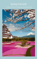 Spring Forward: A To-Do List for Productivity and Growth