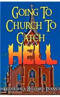 Going To Church To Catch Hell