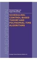 Scheduling: Control-Based Theory and Polynomial-Time Algorithms