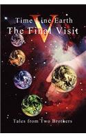 Time Line Earth: V the Final Visit