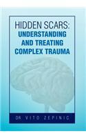 Hidden Scars: Understanding and Treating Complex Trauma