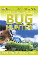 Eyewitness Explorer: Bug Hunter: Explore Nature with Loads of Fun Activities(Eyewitness Explorers)