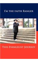 This Evangelist Journey: I'm the Faith Ranger