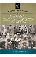 Legendary Locals of Marana, Oro Valley, and Catalina