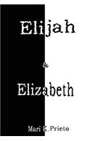 Elijah & Elizabeth