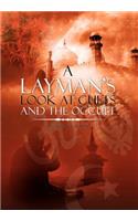 Layman's Look at Cults And The Occult