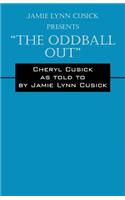 Jamie Lynn Cusick Presents the Oddball Out