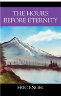 The Hours Before Eternity