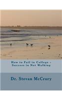 How to Fail in College - Success in Not Walking: Perspectives in Learning Organizations(English)
