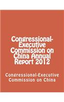 Congressional-Executive Commission on China Annual Report 2012