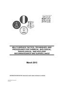 Army Techniques Publication ATP 3-11.37 MCWP 3-37.4 NTTP 3-11.29 AFTTP 3-2.44 Multi-Service Tactics, Techniques, and Procedures for Chemical, Biological, Radiological, and Nuclear Reconnaissance and Surveillance March 2013