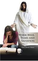 Warm Milk, Tears and Salvation