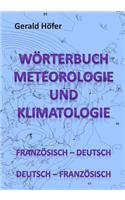 Worterbuch Meteorologie Und Klimatologie, Franzos.-Deutsch / Deutsch-Franzos.