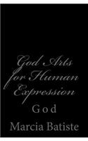 God Arts for Human Expression