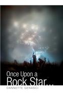 Once Upon a Rock Star...