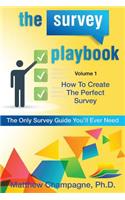 The Survey Playbook: Volume 1: How to create the perfect survey(1 The Survey Playbook)