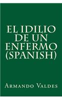 El Idilio de Un Enfermo (Spanish)