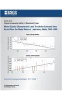 Water-Quality Characteristics and Trends for Selected Sites At and Near the Idaho National Laboratory, Idaho, 1949?2009