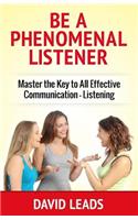 Be A Phenomenal Listener