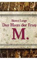 Das Haus der Frau M.