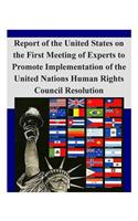 Report of the United States on the First Meeting of Experts to Promote Implementation of the United Nations Human Rights Council Resolution