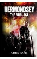 Bermondsey The Final Act