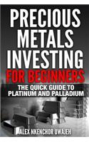 Precious Metals Investing For Beginners
