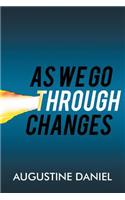 As We Go Through Changes