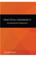 Practical Grammar II: Practical Grammar II: Intermediate-Advanced