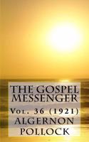 The Gospel Messenger Vol. 36 (1921)