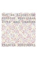 Art as Algorithm: Dots and Dashes