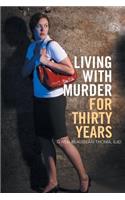 Living with Murder for Thirty Years
