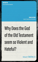 Why Does the God of the Old Testament Seem So Violent and Hateful?