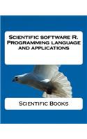 Scientific Software R. Programming Language and Applications