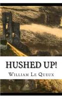 Hushed Up!