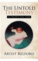 Untold Testimony